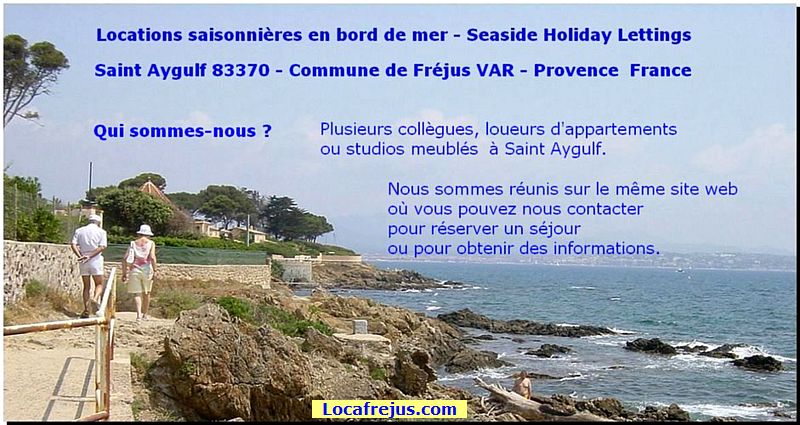 Fréjus Saint-Aygulf, les Issambres, la Gaillarde, la Galiote, les Louvans, Saint-Raphael, location particuliers