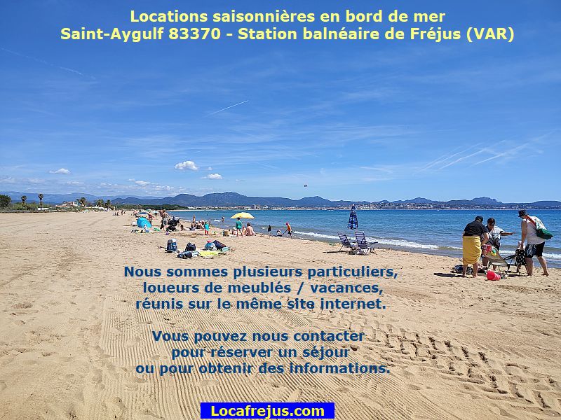 Location saisonnière à Fréjus, Saint-Aygulf, les Issambres, Saint-Raphael, Sainte-Maxime, VAR