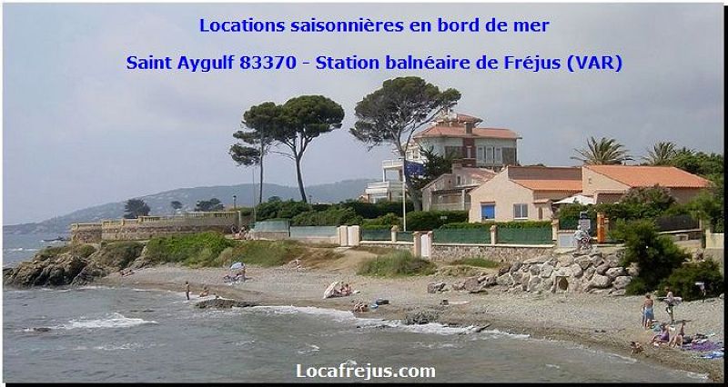 Location vacances, Fréjus, Saint Aygulf, les Issambres, plage de la Galiote, les Louvans, les Corailleurs, plage de la Gaillarde